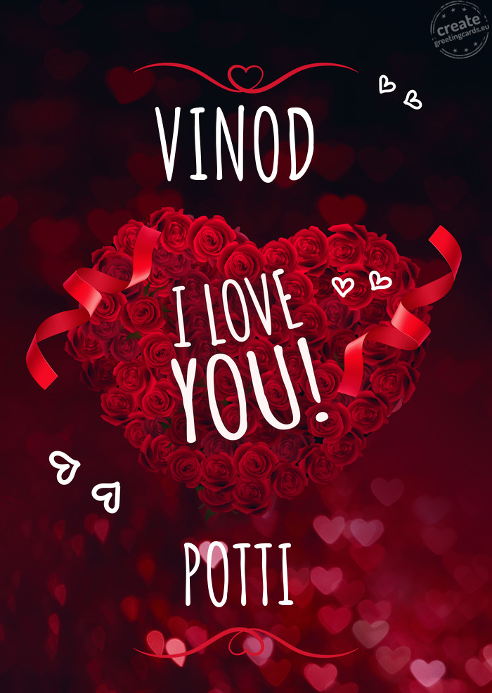 VINOD I love you POTTI