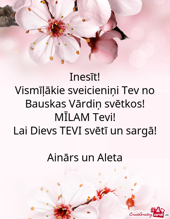 Vismīļākie sveicieniņi Tev no Bauskas Vārdiņ svētkos