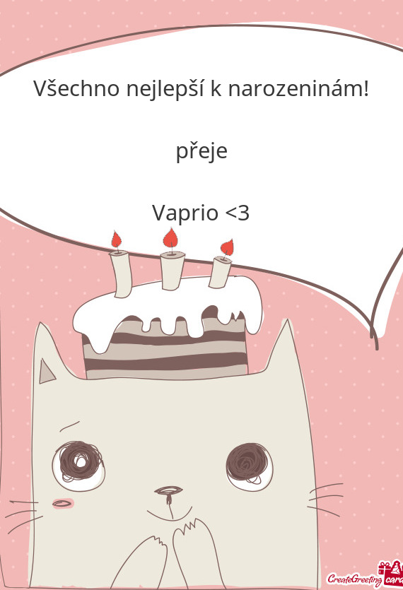 Všechno nejlepší k narozeninám!
 
 přeje
 
 Vaprio <3