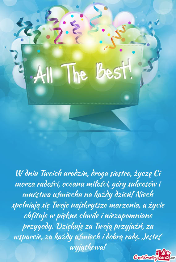 W dniu Twoich urodzin, droga siostro, życzę Ci morza radości, oceanu miłości, góry sukcesów i