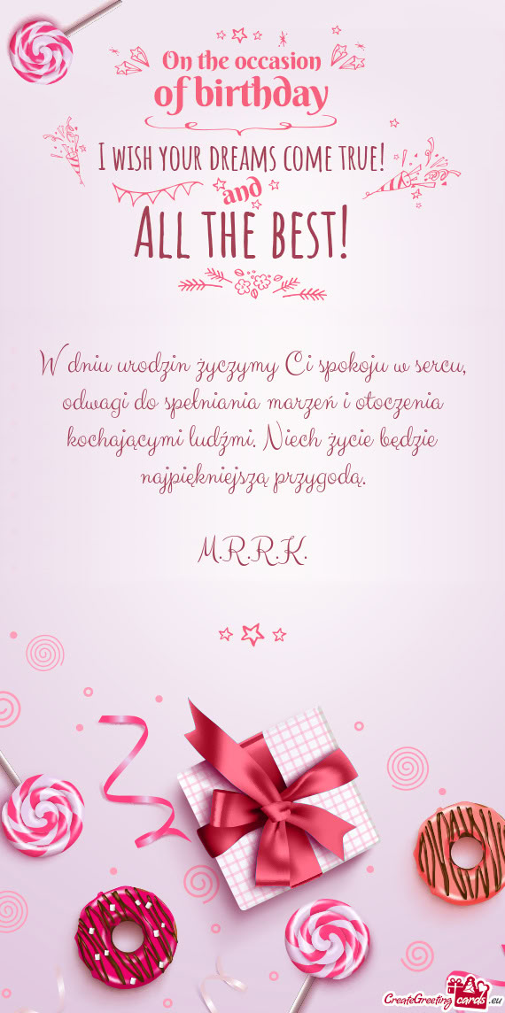 W dniu urodzin życzymy Ci spokoju w sercu, odwagi do spełniania marzeń i otoczenia kochającymi l
