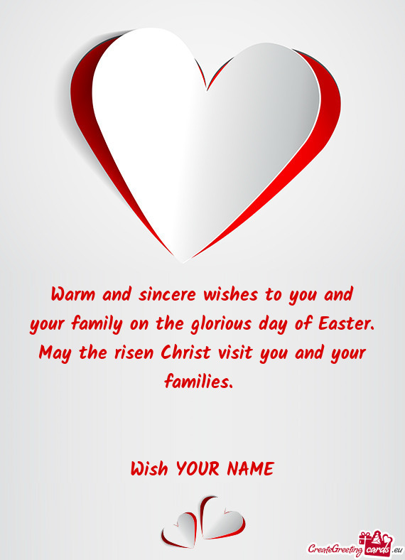 Warm and sincere wishes to you and  your family on the