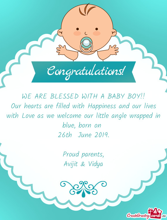 WE ARE BLESSED WITH A BABY BOY