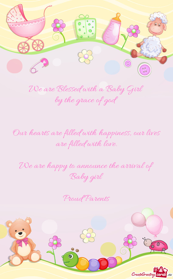 We are Blessed with a Baby Girl 
 by the grace of god
 
 
 Our hearts are filled with happiness