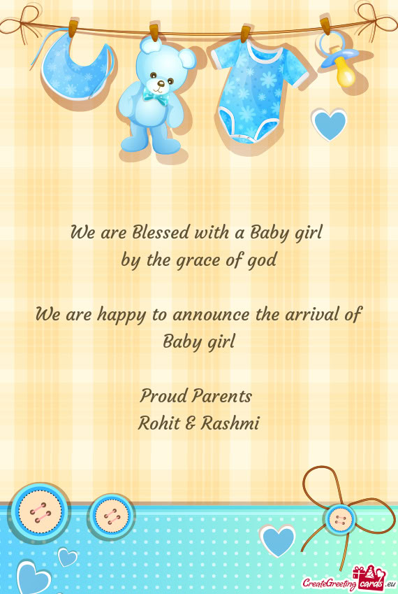 We are Blessed with a Baby girl by the grace of god We are happy to announce the arrival of Bab