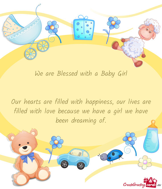 We are Blessed with a Baby Girl  Our hearts are filled with happiness