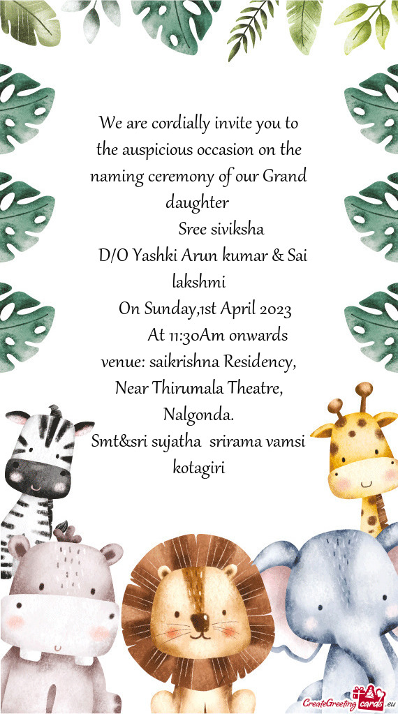 We are cordially invite you to the auspicious occasion on the naming ceremony of our Grand daughter