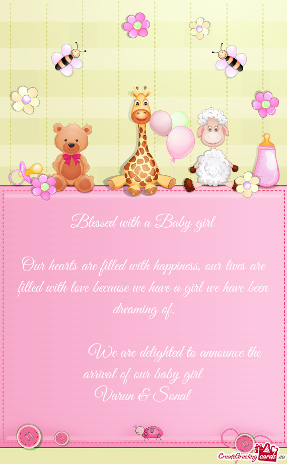 We are delighted to announce the arrival of our baby girl
 Varun & Sonal