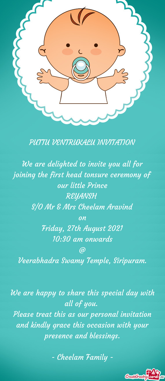 We are delighted to invite you all for joining the first head tonsure ceremony of our little Prince