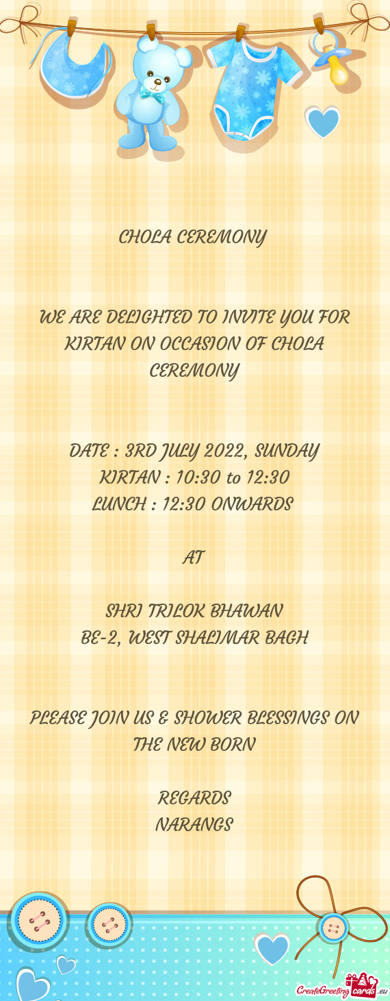 WE ARE DELIGHTED TO INVITE YOU FOR KIRTAN ON OCCASION OF CHOLA CEREMONY