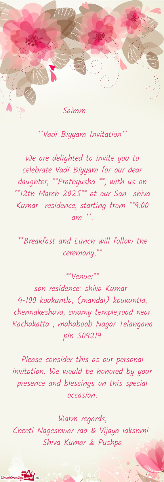 We are delighted to invite you to celebrate Vadi Biyyam for our dear daughter, **Prathyusha **, with