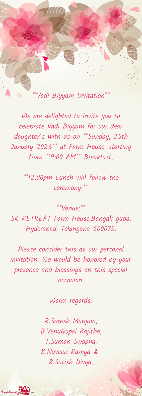 We are delighted to invite you to celebrate Vadi Biyyam for our dear daughter