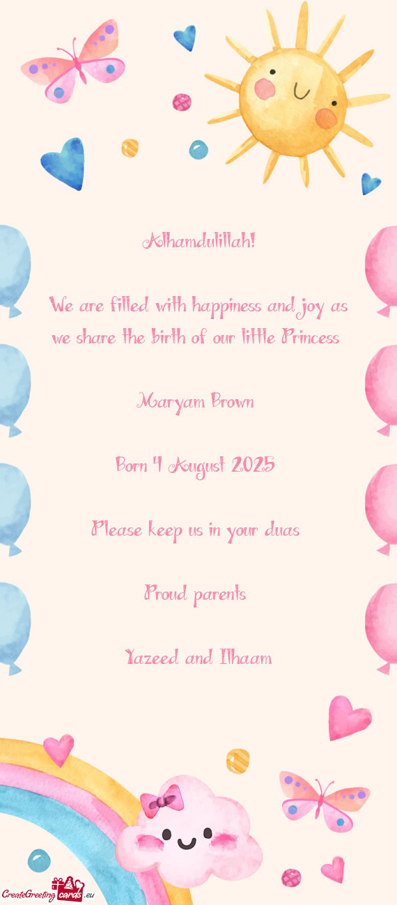 We are filled with happiness and joy as we share the birth of our little Princess