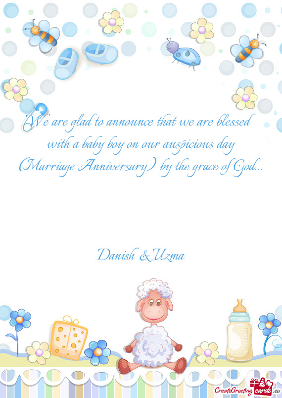 We are glad to announce that we are blessed with a baby boy on our auspicious day (Marriage Annivers