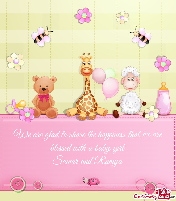 We are glad to share the happiness that we are blessed with a baby girl