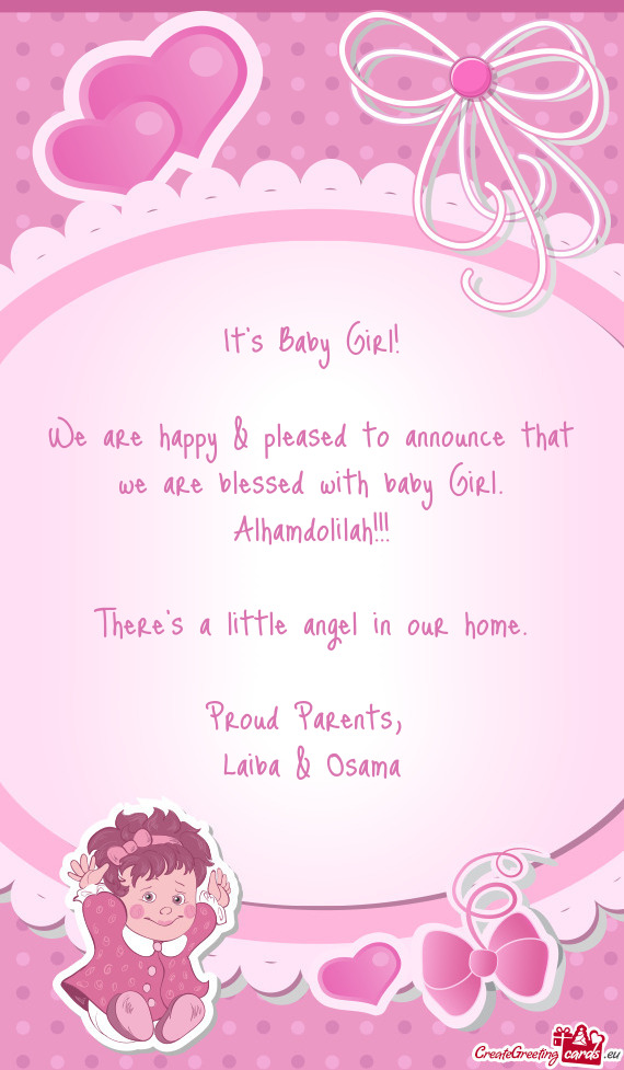 We are happy & pleased to announce that we are blessed with baby Girl. Alhamdolilah