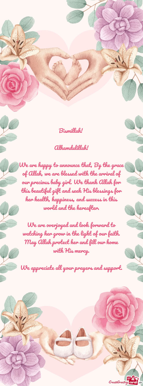 We are happy to announce that, By the grace of Allah, we are blessed with the arrival of our preciou