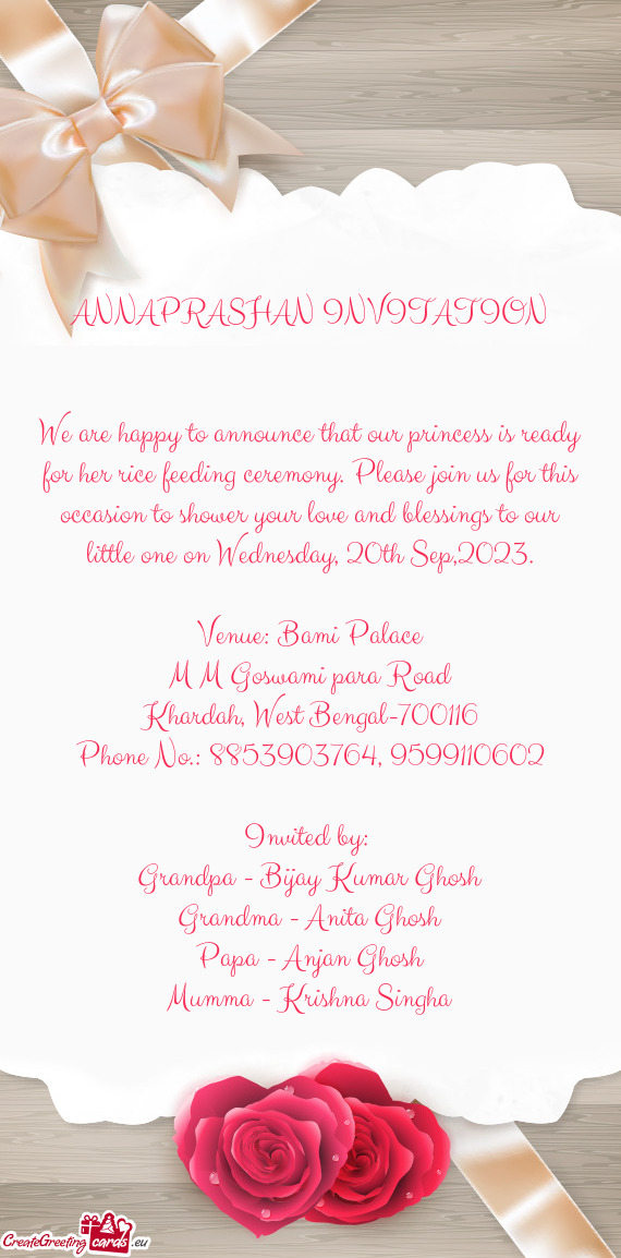 We are happy to announce that our princess is ready for her rice feeding ceremony. Please join us fo