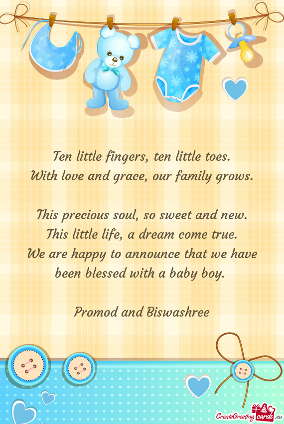 We are happy to announce that we have been blessed with a baby boy