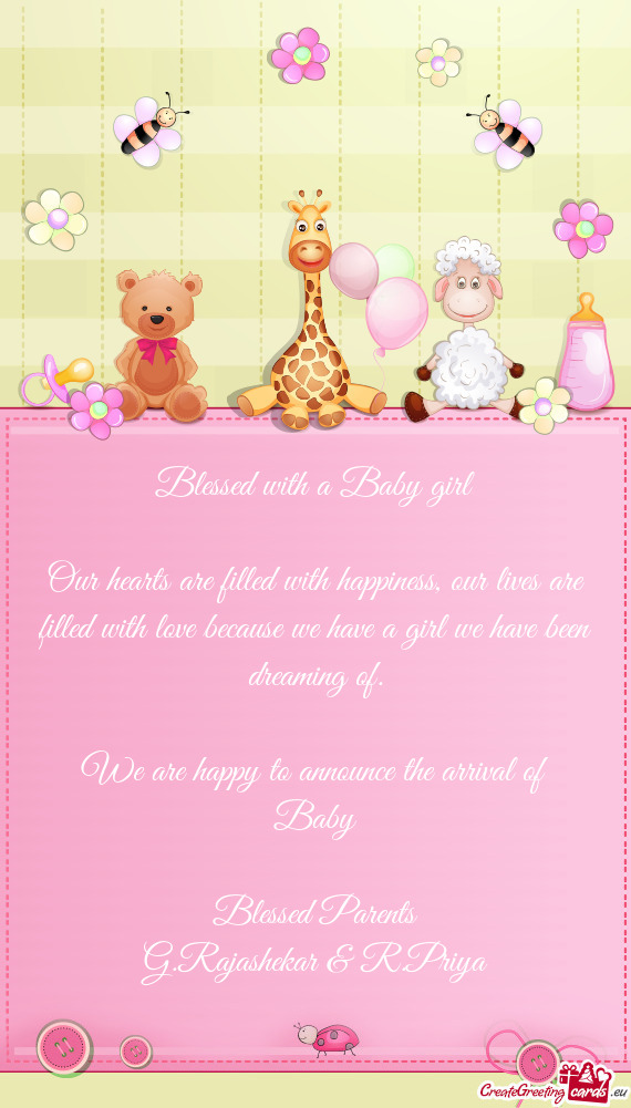 We are happy to announce the arrival of Baby
 
 Blessed Parents
 G