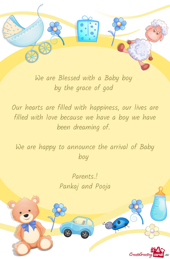 We are happy to announce the arrival of Baby boy 
 
 Parents