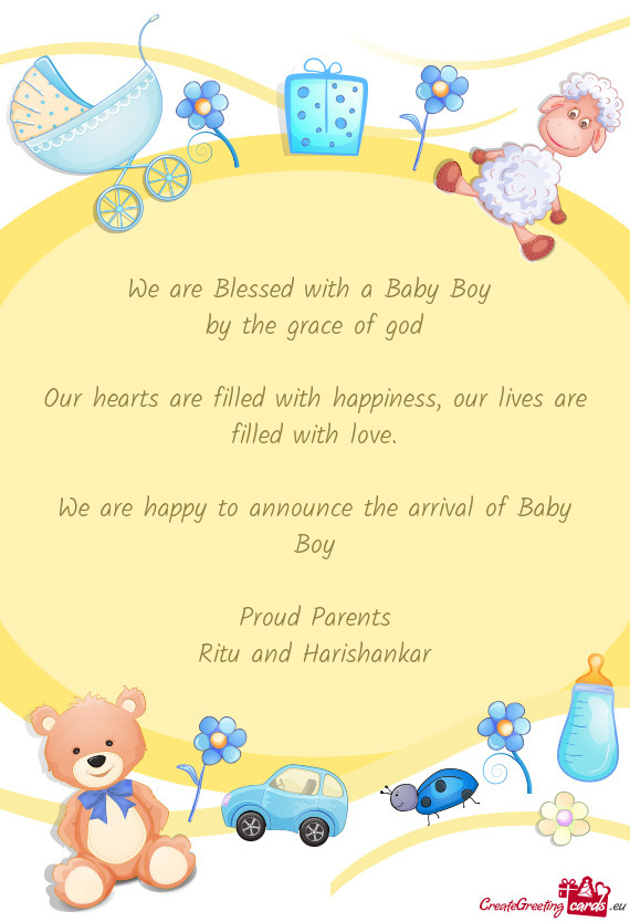 We are happy to announce the arrival of Baby Boy
 
 Proud Parents
 Ritu and Harishankar