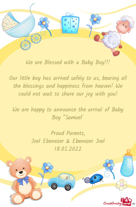 We are happy to announce the arrival of Baby Boy “Samuel”