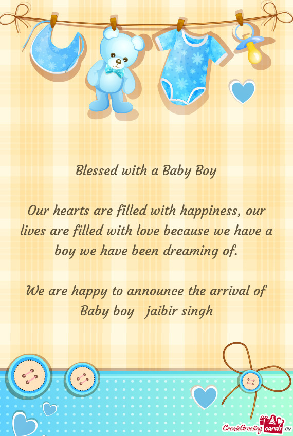 We are happy to announce the arrival of Baby boy jaibir singh