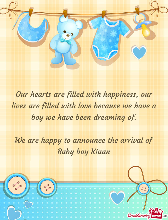 We are happy to announce the arrival of Baby boy Kiaan