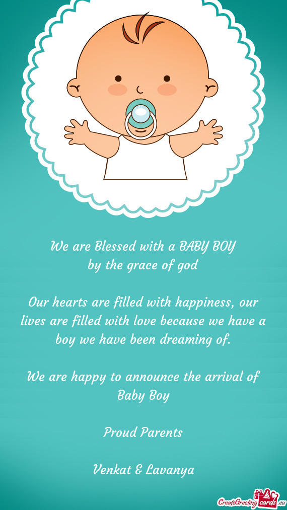 We are happy to announce the arrival of Baby Boy Proud Parents Venkat & Lavanya