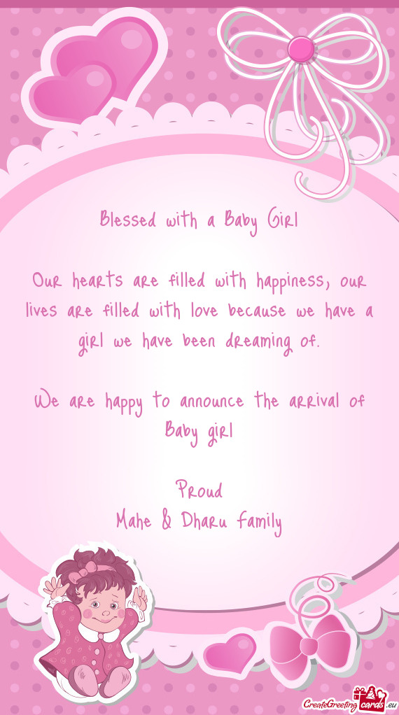 We are happy to announce the arrival of Baby girl Proud Mahe & Dharu Family