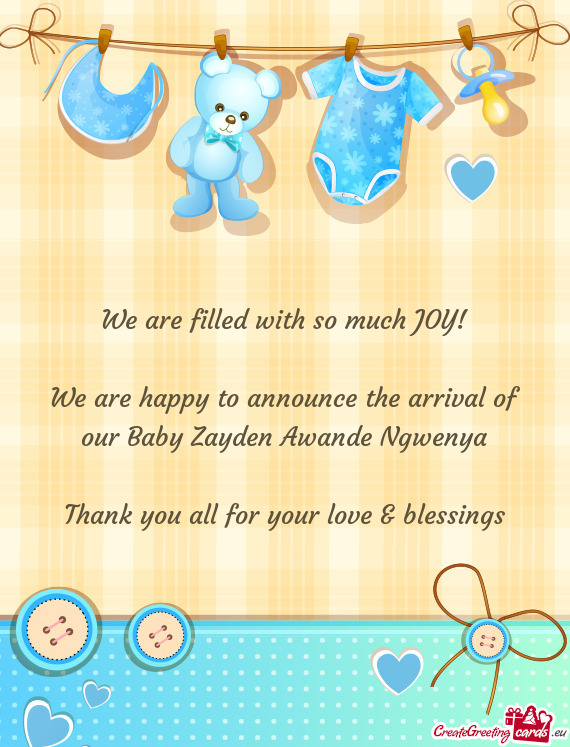 We are happy to announce the arrival of our Baby Zayden Awande Ngwenya