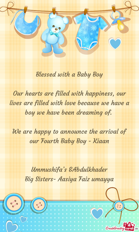 We are happy to announce the arrival of our Fourth Baby Boy - Kiaan