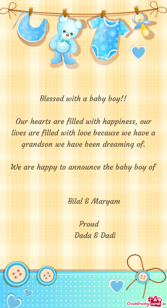 We are happy to announce the baby boy of