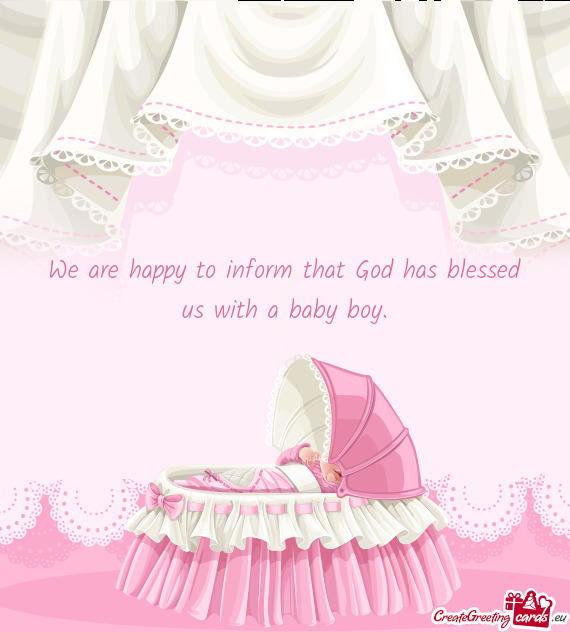 We are happy to inform that God has blessed us with a baby