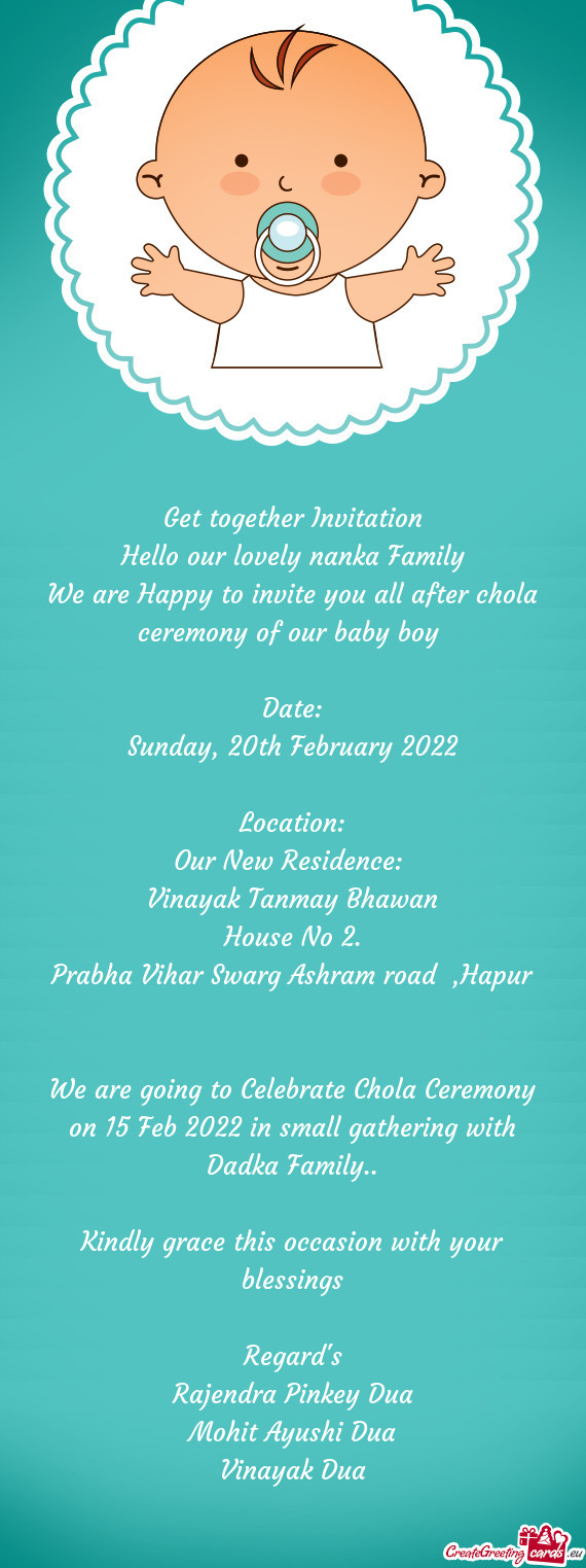 We are Happy to invite you all after chola ceremony of our baby boy