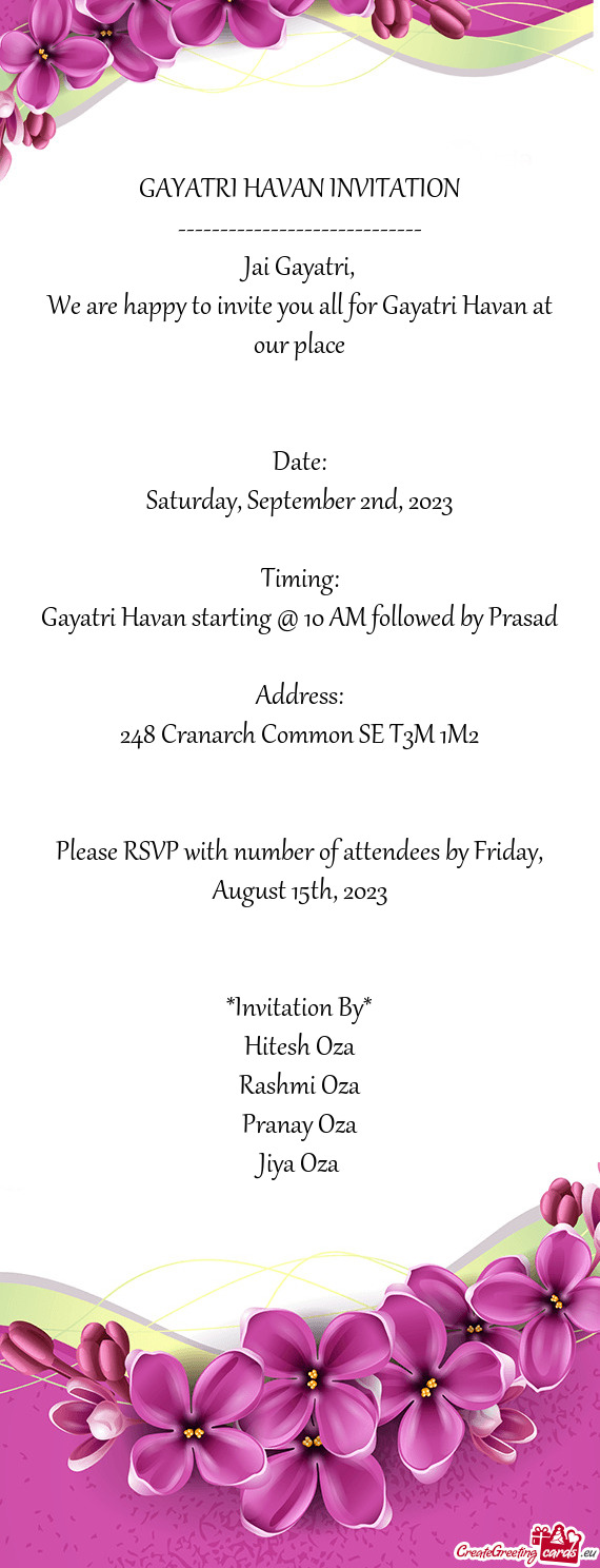 We are happy to invite you all for Gayatri Havan at our place