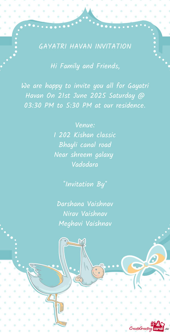 We are happy to invite you all for Gayatri Havan On 21st June 2025 Saturday @ 03:30 PM to 5:30 PM at