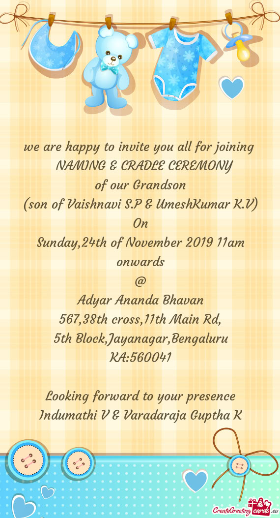 We are happy to invite you all for joining  NAMING & CRADLE CEREMONY of our Grandson (son of Va