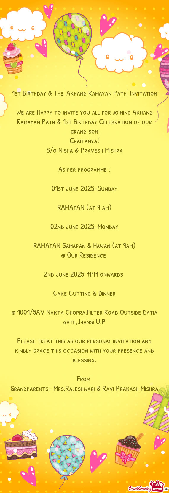 We are Happy to invite you all for joining Akhand Ramayan Path & 1st Birthday Celebration of our gra