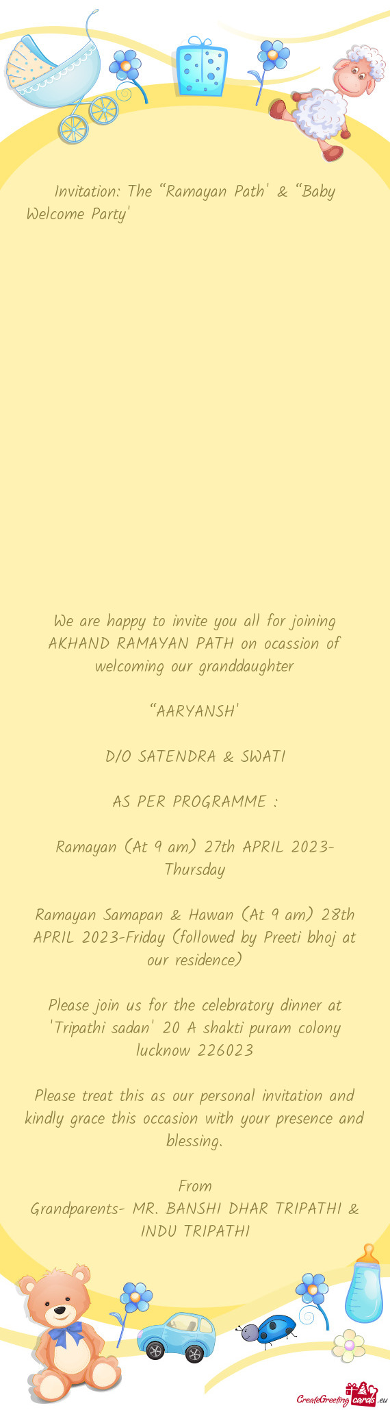 We are happy to invite you all for joining AKHAND RAMAYAN PATH on ocassion of welcoming our granddau