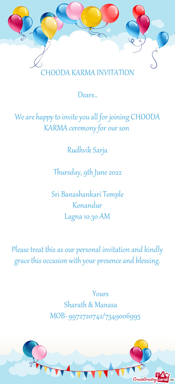 We are happy to invite you all for joining CHOODA KARMA ceremony for our son