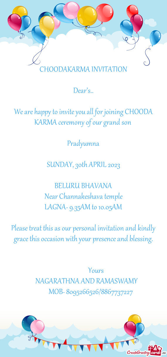 We are happy to invite you all for joining CHOODA KARMA ceremony of our grand son