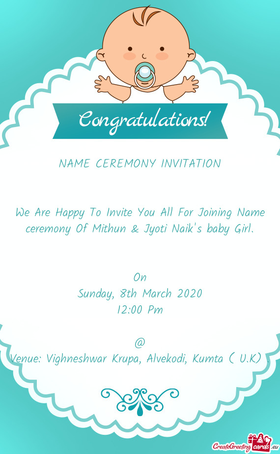 We Are Happy To Invite You All For Joining Name ceremony Of Mithun & Jyoti Naik