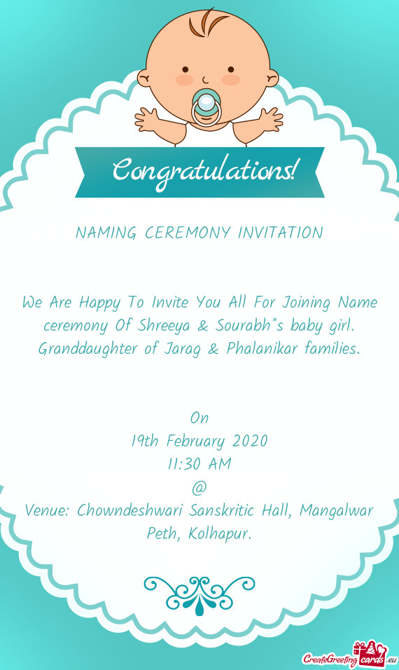 We Are Happy To Invite You All For Joining Name ceremony Of Shreeya & Sourabh*s baby girl