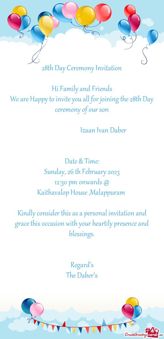 We are Happy to invite you all for joining the 28th Day ceremony of our son