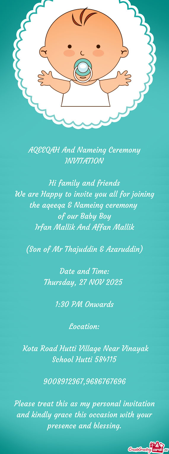 We are Happy to invite you all for joining the aqeeqa & Nameing ceremony