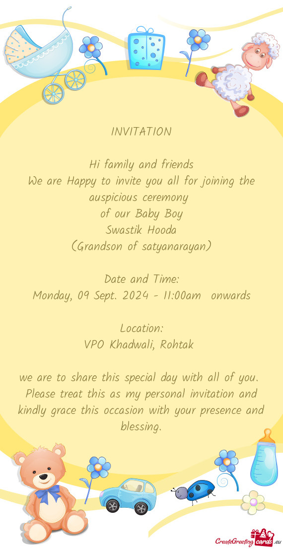 We are Happy to invite you all for joining the auspicious ceremony