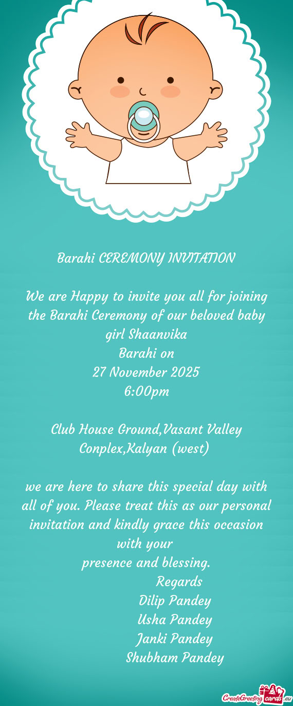 We are Happy to invite you all for joining the Barahi Ceremony of our beloved baby girl Shaanvika