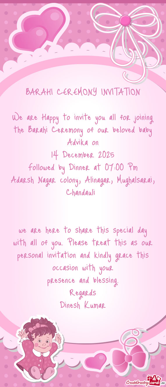 We are Happy to invite you all for joining the Barahi Ceremony of our beloved baby Advika on